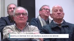 BONIFICA DI CROTONE. PD E M5S CONTRO IL BLOCCO DI ENI REWIND