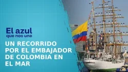 En video: un recorrido al interior del embajador de Colombia en los mares del mundo