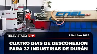 Televistazo 7PM🔴 CNEL corta la luz a 37 industrias de alto consumo en Durán | 1 Octubre 2026