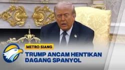 Trump Ancam Hentikan Perdagangan Dengan Spanyol Karena Pangkalan Militer - [Metro Siang]