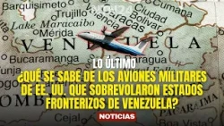 What is known about the U.S. military planes that flew over Venezuela's border states?