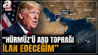 Trump yakında Hürmüz Boğazı'nı "ABD toprağı" ilan edeceğini açıkladı | A Haber
