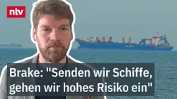 Brake: "Senden wir Schiffe, gehen wir hohes Risiko ein" - Schutz der Straße von Hormus