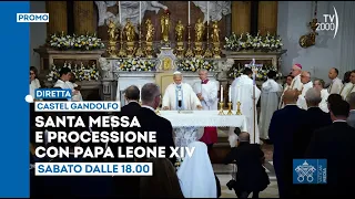 Pope Leo XIV, Mass and procession from Castel Gandolfo, Saturday, August 29 at 6 PM live on TV2000