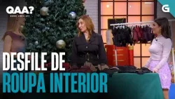 DESFILE de ROUPA INTERIOR | QUEN ANDA AÍ? DESFILE de ROUPA INTERIOR | QUEN ANDA AÍ?