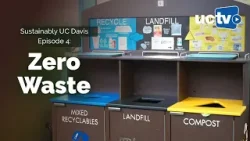 Zero Waste: Sustainably UC Davis Episode 4