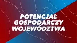 Potencjał Gospodarczy Województwa 06.03.2026 nr 2
