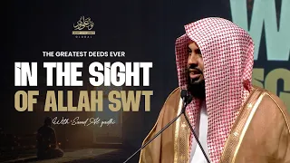 NEW: Greatest Deeds In The Sigh of Allah | Shaykh Saeed Al Qadhi