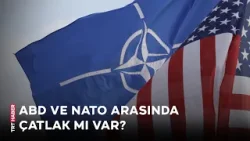 ABD ve NATO arasında çatlak mı var?