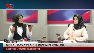 MERAL BAYAT'LA BİZ BİZE - GAZETECİ - YAZAR DİLEK ÇİFTÇİ
