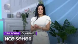 İncə Səhər -  Kamilə Nəbiyeva, Samirə Əliyeva, Elnarə Sadıqova  06.04.2026