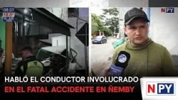 Habló el conductor involucrado en el fatal accidente en Ñemby