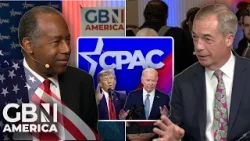 Farage at CPAC: Ben Carson Talks Trump 2024 and Whether The Democrats Will Swap Out Sleepy Joe Biden