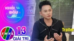 Trailer | Khởi Đầu Mới - Tập 13: Diễn viên Anh Tú