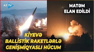 Kiyevə ballistik raketlərlə genişmiqyaslı hücum: Paytaxta ağır zərbələr endirildi, matəm elan edildi
