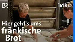 Von Roggen und Reife: Startup mit fränkischem Brot in Handarbeit | Doku | Unter unserem Himmel | BR