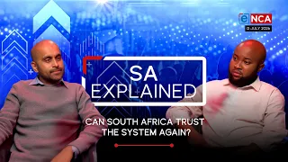 SA Explained | Can South Africa trust the system again? | 13 July 2026