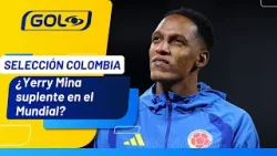 “Yerry Mina es el tercer central de la Selección Colombia”