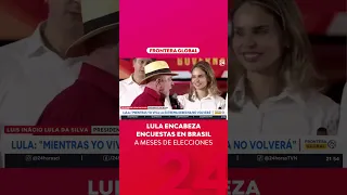 Lula encabeza encuesta en Brasil a meses de elecciones | 24 Horas TVN Chile