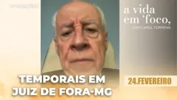 Temporais em Juiz de Fora-MG: mensagem de solidariedade | 24/02/26 | A Vida em Foco