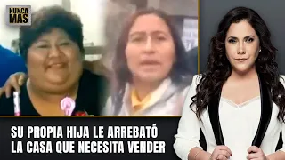 Su propia hija le arrebató la casa que necesita vender | Nunca Más