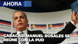 Manuel Rosales se reúnen con Plataforma Unitaria - 17Abr