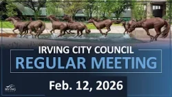 City of Irving | City Council Regular Meeting February 12, 2026