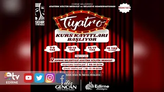 NEW TERM REGISTRATIONS BEGIN AT THE EDİRNE CITY THEATER