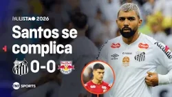 BRAZÃO SALVA E SANTOS SE COMPLICA NO PAULISTÃO; BRAGANTINO SEGUE BEM - SANTOS 0 X 0 BRAGANTINO