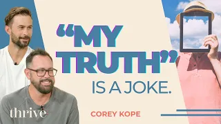 You Were Not Created to Be Defined by What YOU Want | Corey Kope | Thrive Ep.422