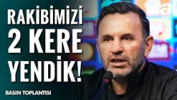 Okan Buruk Liverpool Maçı Öncesi Çarpıcı Açıklamalarda Bulundu: "Rakibimizi 2 Kere Yendik"