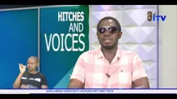 Exploring Creativity Across Art And Tech | HITCHES AND VOICES Exploring Creativity Across Art And Tech | HITCHES AND VOICES