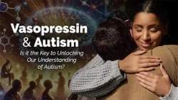 CARTA: Is Vasopressin the Key to Unlocking Our Understanding of Autism?