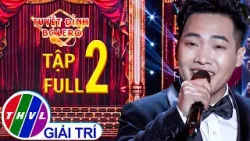 Tuyệt Đỉnh Bolero - Tập 2 FULL: Nổi da gà với bản phối Bolero "Lạ" chưa từng có, khán giả rùng mình