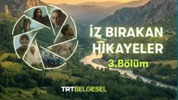 İz Bırakan Hikayeler 3. Bölüm