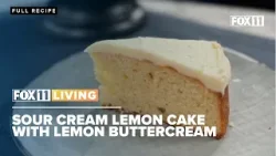 Sour Cream Lemon Cake with Lemon Buttercream; dessert recipe from FOX 11 Living