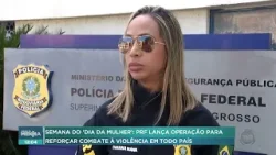 Semana do 'Dia da Mulher'; PRF lança operação para reforçar combate à violência em todo país