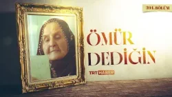 Ömür Dediğin 394. Bölüm