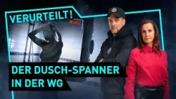 Der Dusch-Spanner | Verurteilt! - Der Gerichtspodcast (S14/F02)