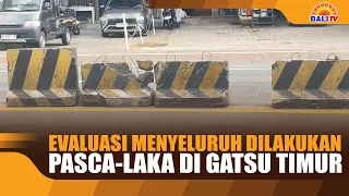 THOROUGH EVALUATION CONDUCTED FOLLOWING ACCIDENTS IN EAST GATSU