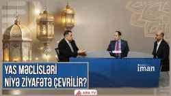 Yas mərasimlərində ehsan verilməlidirmi? | İMAN