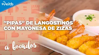 A BOCADOS: "Pipas" de langostinos con mayonesa de zizas