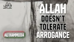 Allah Doesn't Tolerate An Arrogant Person | Sheikh Ali Hammuda | An Evening With 2023