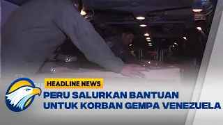 [HEADLINE NEWS,29/06] Peru Kirim 14 Ton Bantuan Kemanusiaan untuk Korban Gempa Venezuela