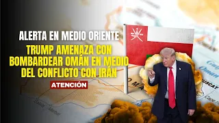Middle East Alert: Trump threatens to bomb Oman amid conflict with Iran