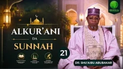 Alkur'ani da Sunnah || Dr. Shu'aibu Abubakar | 21