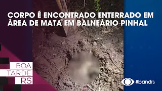 Body found buried in wooded area in Balneário Pinhal