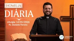 Homilia Diária - Padre Donizete Ferreira - 12/01/2026