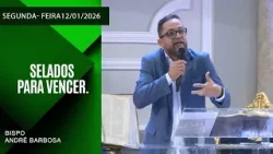 Selados para vencer. Segunda - feira  12/01/2026