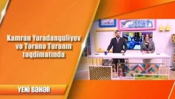 Kamran Yaradanquliyev və Təranə Turanın təqdimatında Yeni Səhər - 27.03.2024